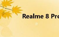 Realme 8 Pro手机设计如何