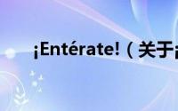 ¡Entérate!（关于¡Entérate!的简介）