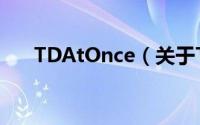 TDAtOnce（关于TDAtOnce的简介）