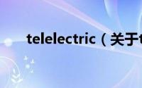 telelectric（关于telelectric的简介）