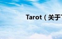 Tarot（关于Tarot的简介）