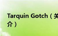 Tarquin Gotch（关于Tarquin Gotch的简介）