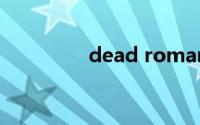 dead romance（dead）