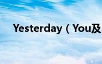 Yesterday（You及Said及Tomorrow）