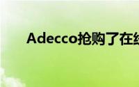 Adecco抢购了在线招聘公司Vettery