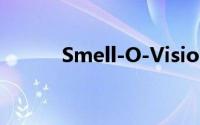 Smell-O-Vision可以保存VR吗