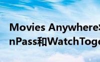 Movies Anywhere将于6月1日放弃其ScreenPass和WatchTogether功能